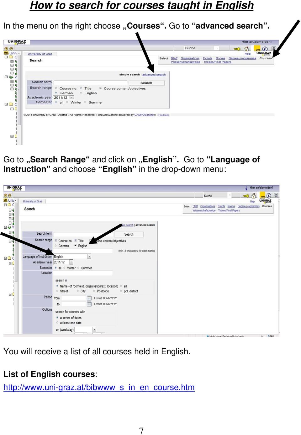 Go to Language of Instruction and choose English in the drop-down menu: You will
