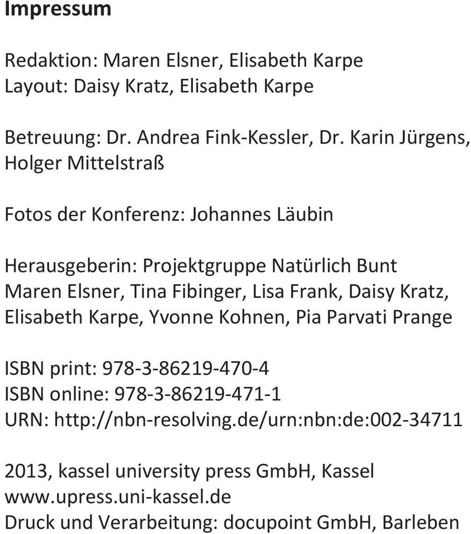 Lisa Frank, Daisy Kratz, Elisabeth Karpe, Yvonne Kohnen, Pia Parvati Prange ISBN print: 978-3-86219-470-4 ISBN online: 978-3-86219-471-1 URN:
