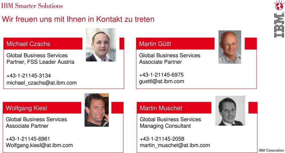 com Martin Güttl Global Business Services Associate Partner +43-1-21145-6975 guettl@at.ibm.