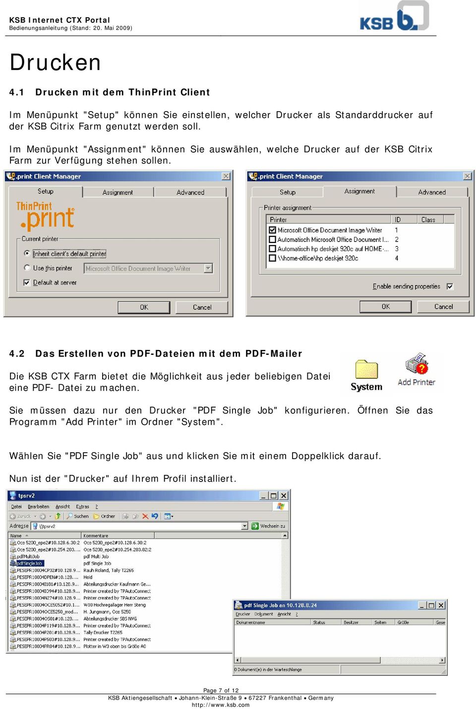 2 Das Erstellen von PDF-Dateien mit dem PDF-Mailer Die KSB CTX Farm bietet die Möglichkeit aus jeder beliebigen Datei eine PDF- Datei zu machen.