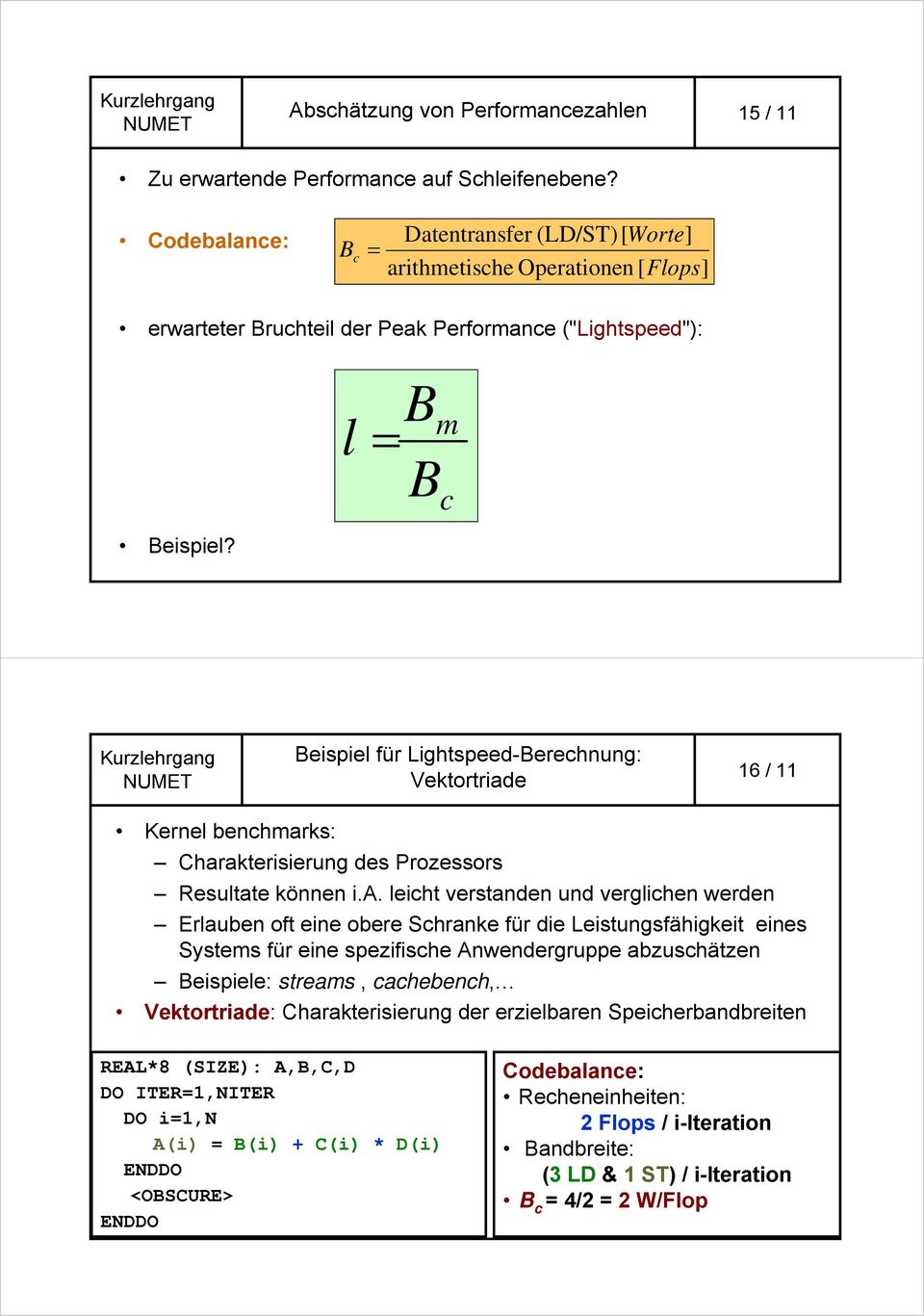 B l = B m c Beispiel für Lightspeed-Berechnung: Vektortriad