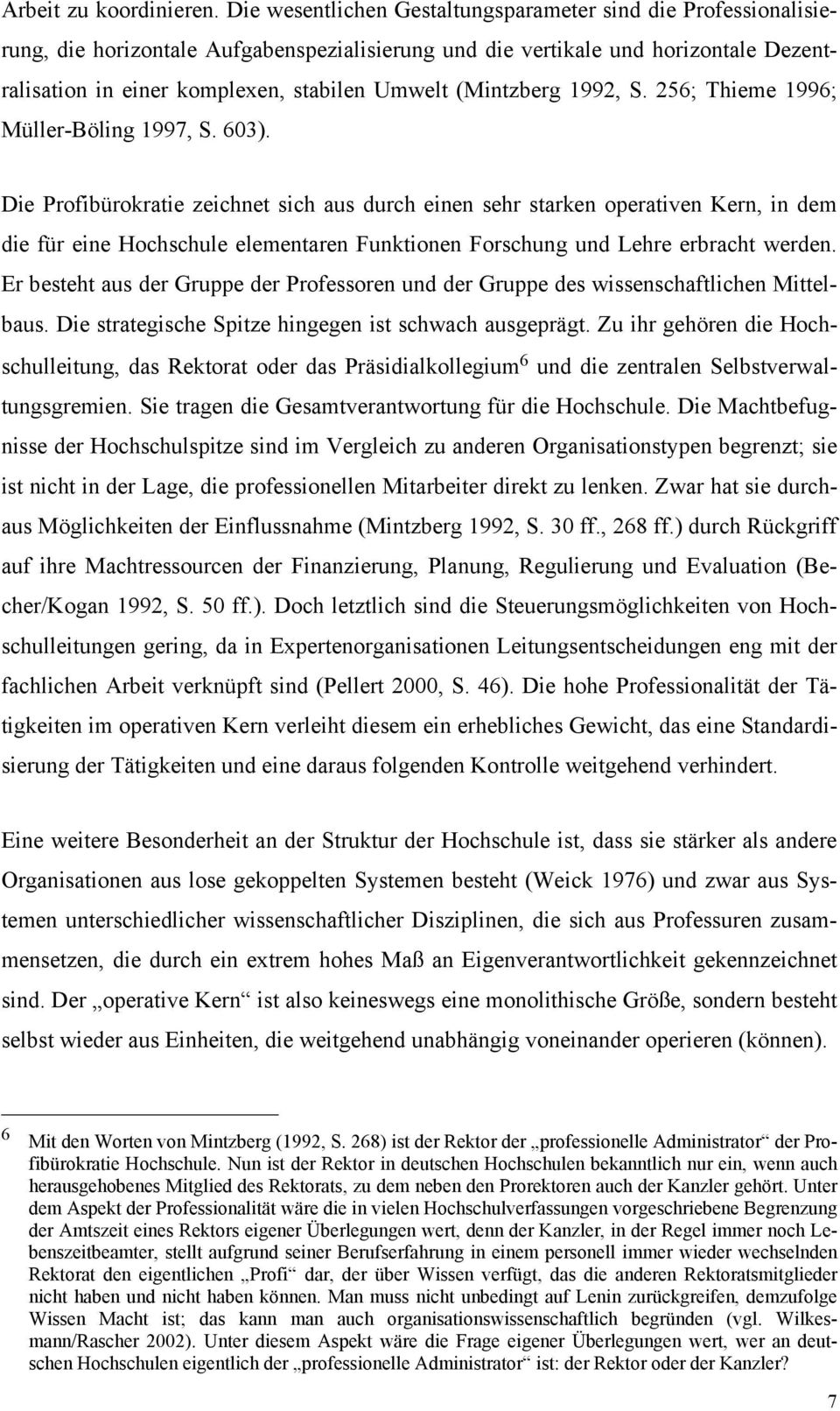 (Mintzberg 1992, S. 256; Thieme 1996; Müller-Böling 1997, S. 603).