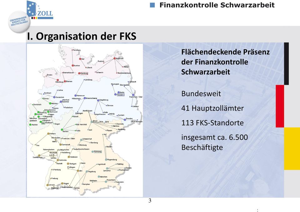 Bundesweit 41 Hauptzollämter 113