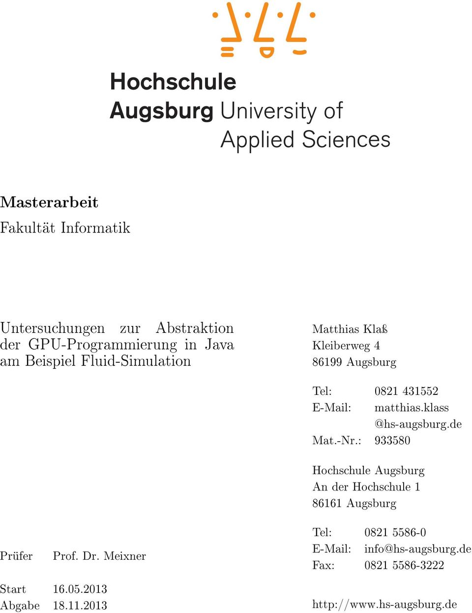 klass @hs-augsburg.de Mat.-Nr.: 933580 Hochschule Augsburg An der Hochschule 1 86161 Augsburg Prüfer Prof. Dr.