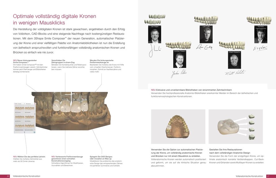 Mit dem 3Shape Smile Composer der neuen Generation, automatischer Platzierung der Krone und einer vielfältigen Palette von Anatomiebibliotheken ist nun die Erstellung von ästhetisch anspruchsvollen