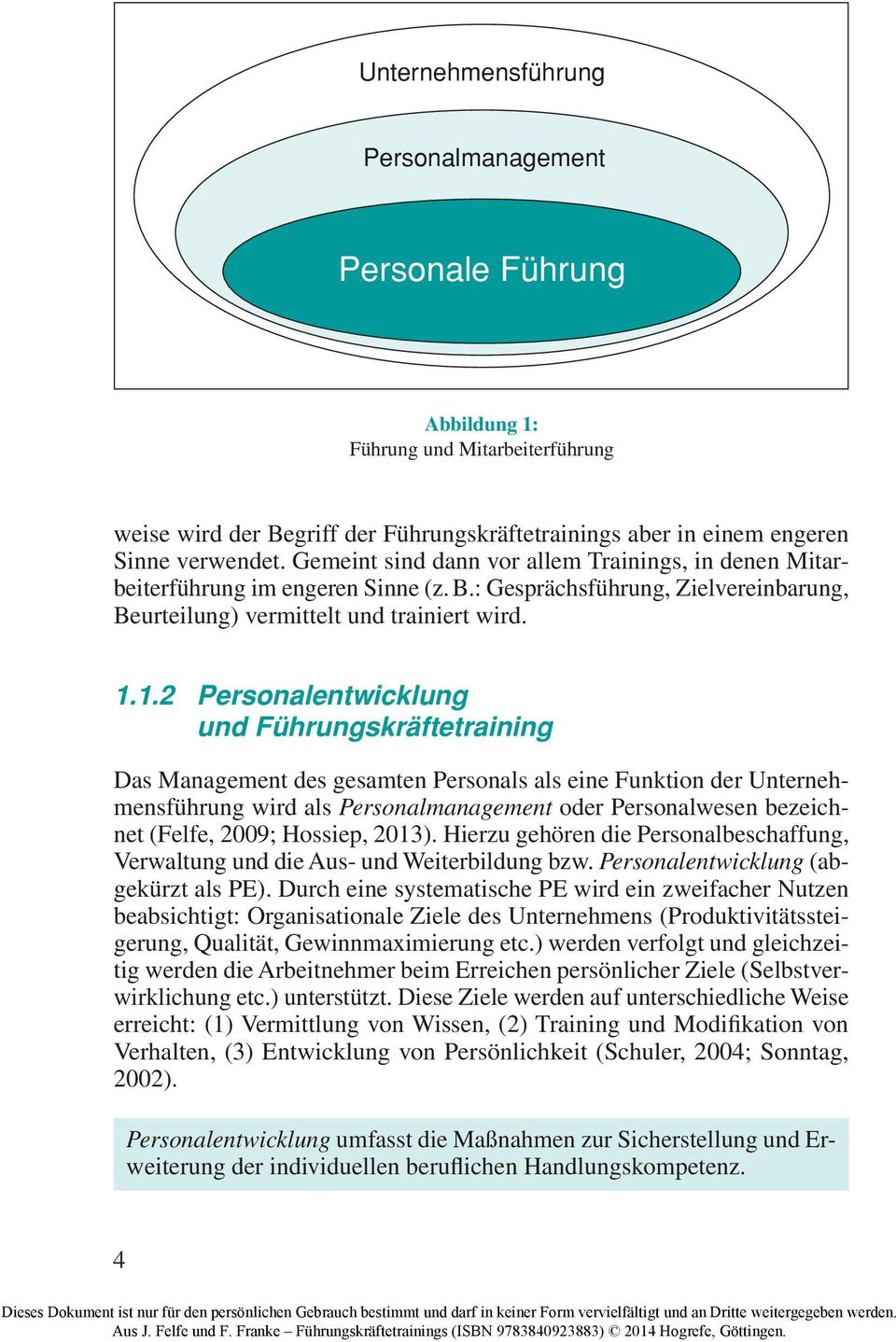 Führungskräfte training Das Management des gesamten Personals als eine Funktion der Unternehmensführung wird als Personalmanagement oder Personalwesen bezeichnet (Felfe, 2009; Hossiep, 2013) Hierzu