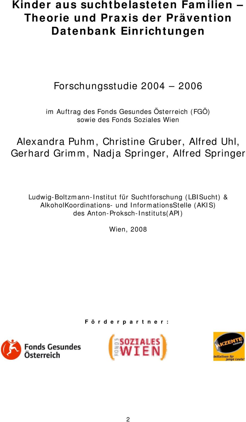Alfred Uhl, Gerhard Grimm, Nadja Springer, Alfred Springer Ludwig-Boltzmann-Institut für Suchtforschung (LBISucht) &