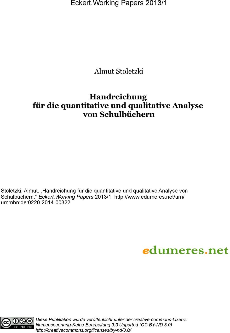 Stoletzki, Almut. Handreichung für die quantitative und qualitative Analyse von Schulbüchern. Working Papers 2013/1.