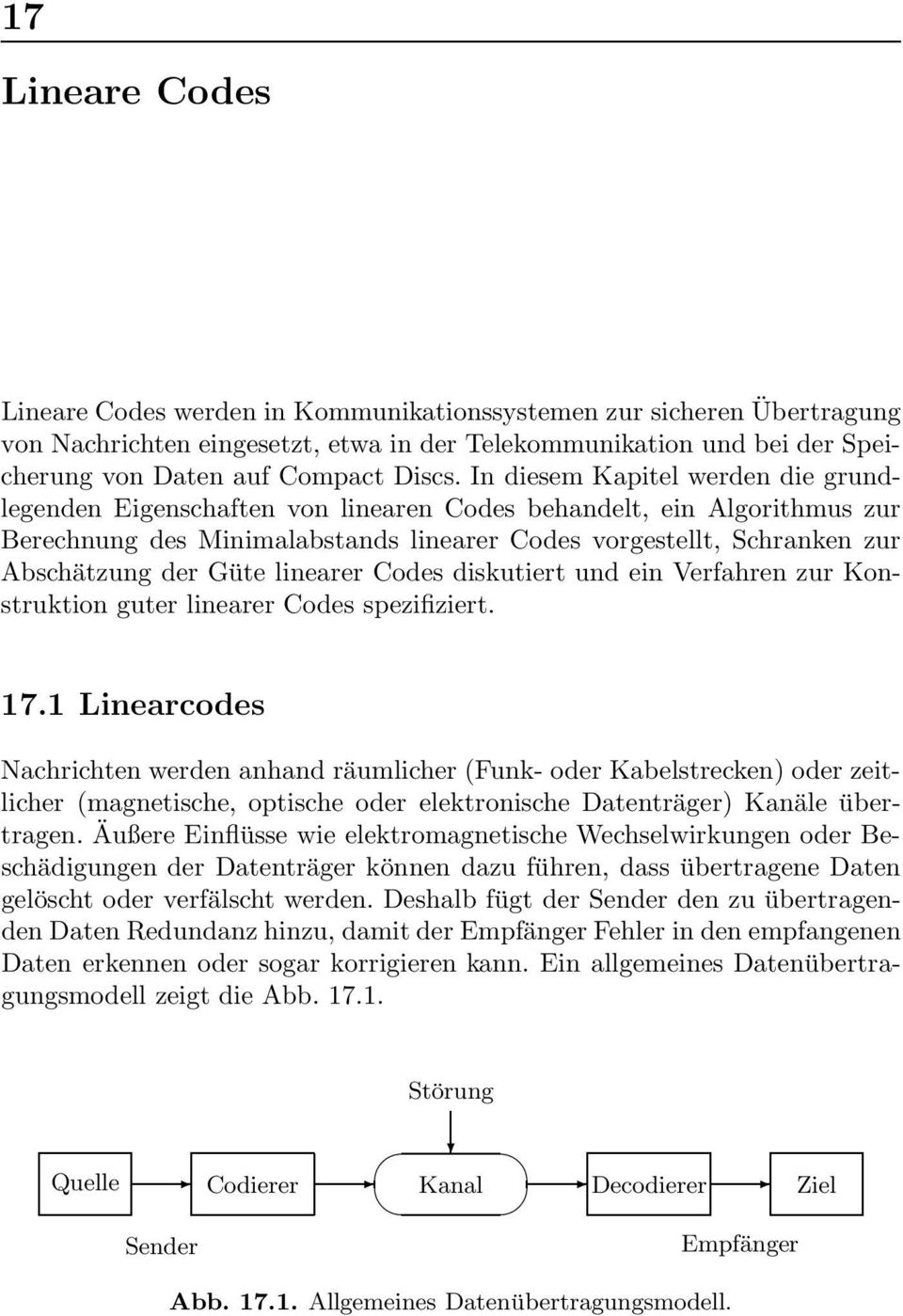 Güte linearer Codes diskutiert und ein Verfahren zur Konstruktion guter linearer Codes spezifiziert. 17.