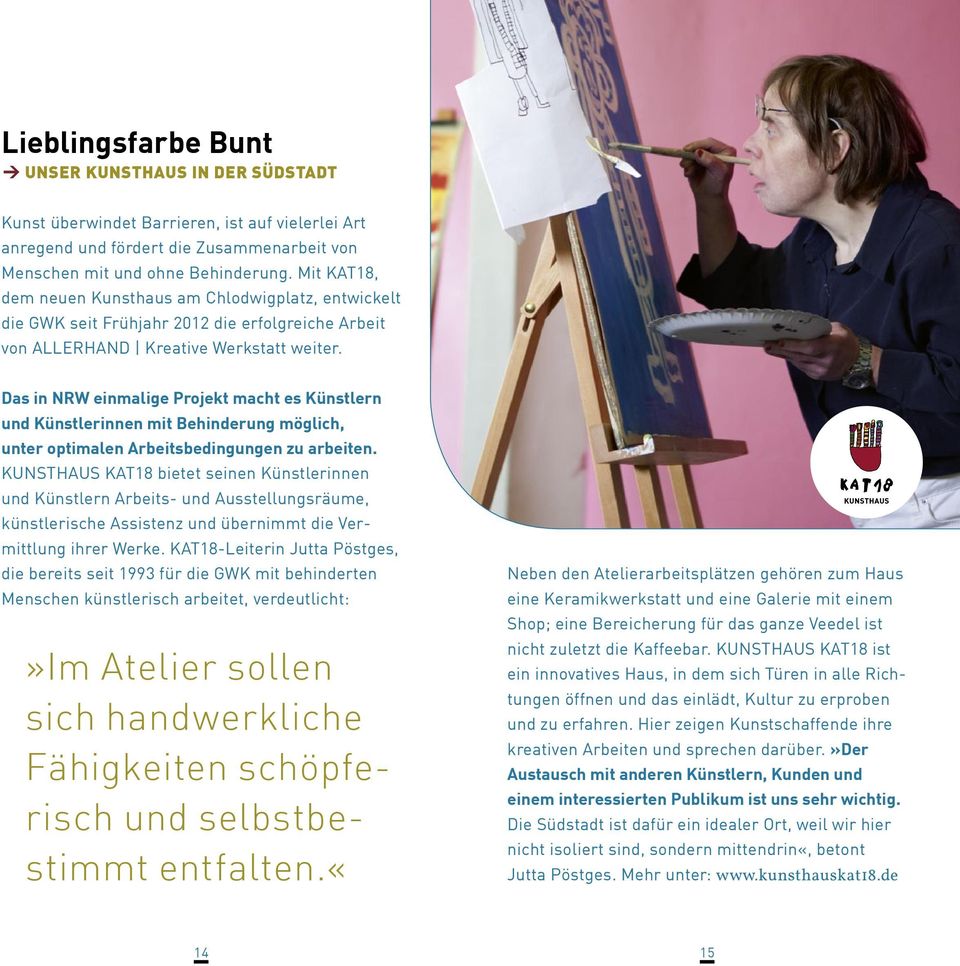 Das in NRW einmalige Projekt macht es Künstlern und Künstlerinnen mit Behinderung möglich, unter optimalen Arbeitsbedingungen zu arbeiten.