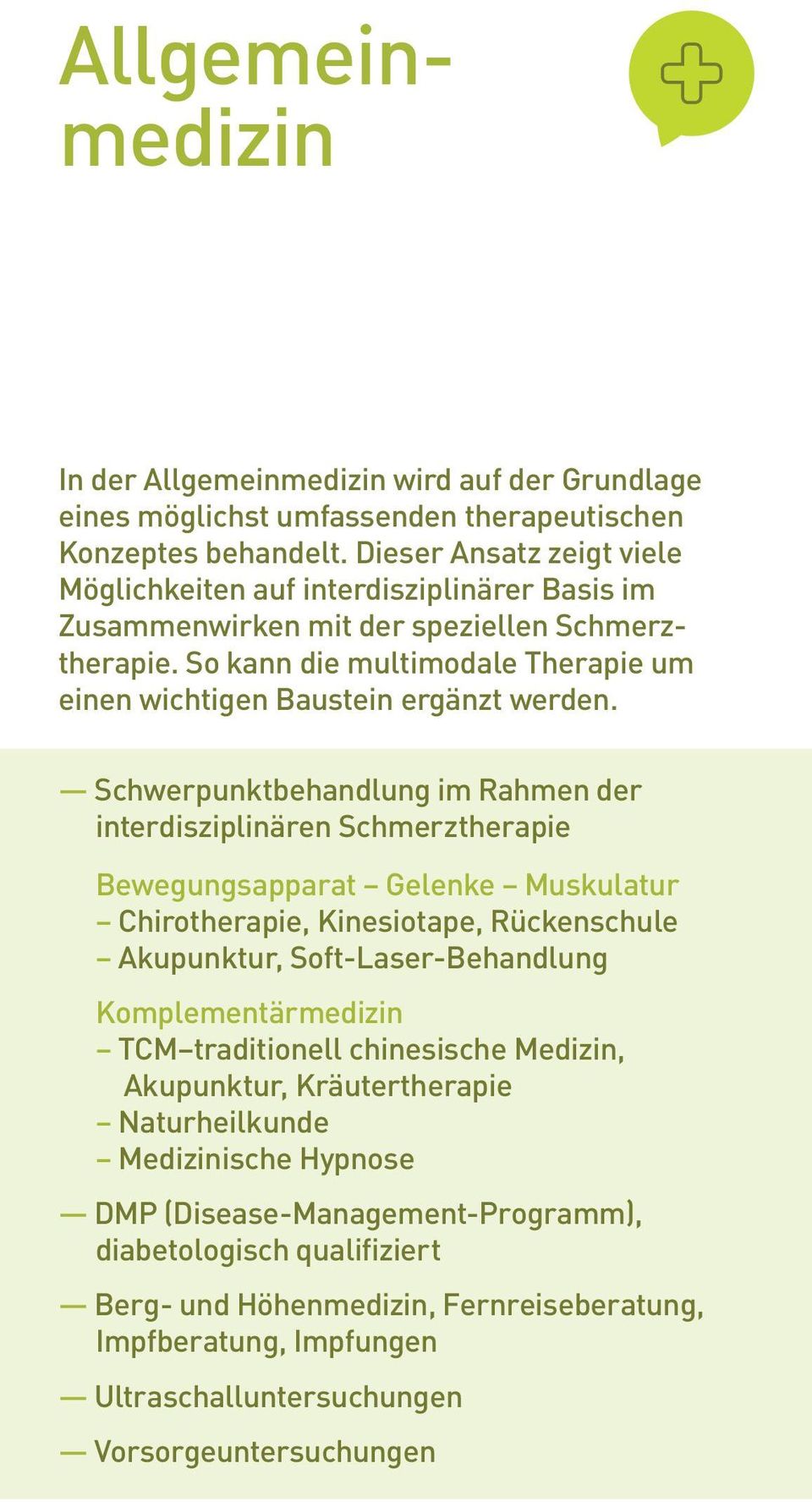 Schwerpunktbehandlung im Rahmen der interdisziplinären Schmerztherapie Bewegungsapparat Gelenke Muskulatur Chirotherapie, Kinesiotape, Rückenschule Akupunktur, Soft-Laser-Behandlung