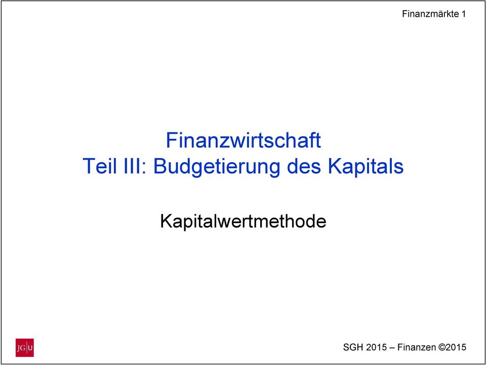 III: Budgetierung des