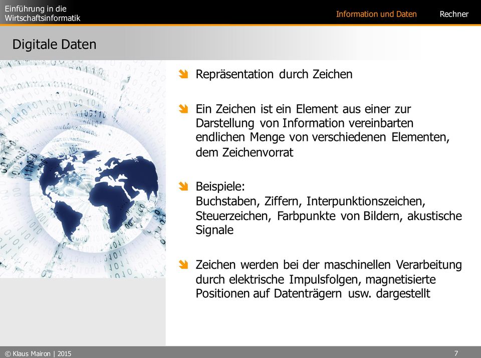 Interpunktionszeichen, Steuerzeichen, Farbpunkte von Bildern, akustische Signale è Zeichen werden bei der