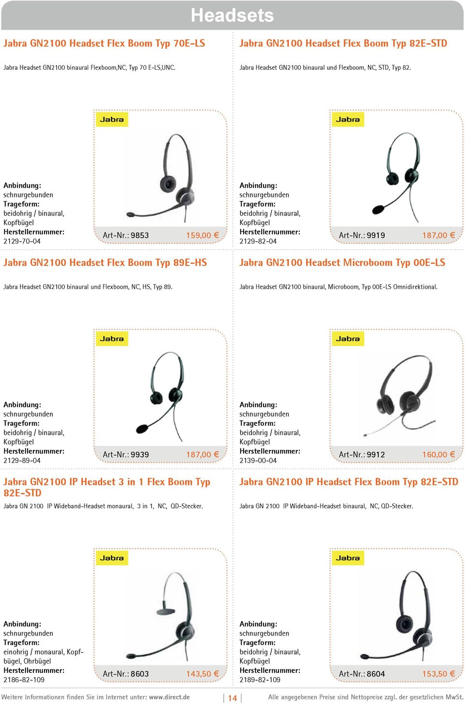 : 9919 187,00 Jabra GN2100 Headset Flex Boom Typ 89E-HS Jabra GN2100 Headset Microboom Typ 00E-LS Jabra Headset GN2100 binaural und Flexboom, NC, HS, Typ 89.