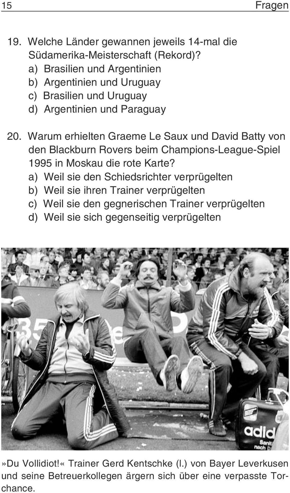 Warum erhielten Graeme Le Saux und David Batty von den Blackburn Rovers beim Champions-League-Spiel 1995 in Moskau die rote Karte?