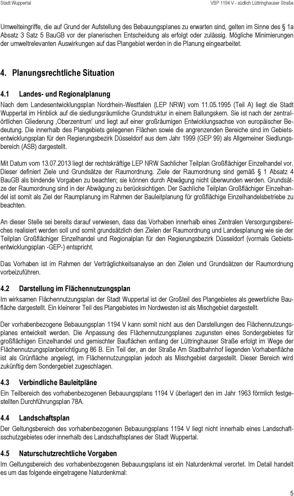1 Landes- und Regionalplanung Nach dem Landesentwicklungsplan Nordrhein-Westfalen (LEP NRW) vom 11.05.