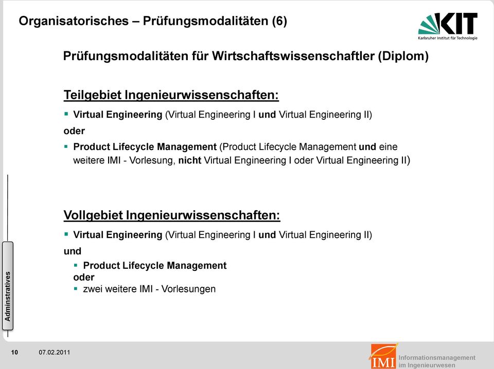 eine weitere IMI - Vorlesung, nicht Virtual Engineering I oder Virtual Engineering II) Vollgebiet Ingenieurwissenschaften: Virtual