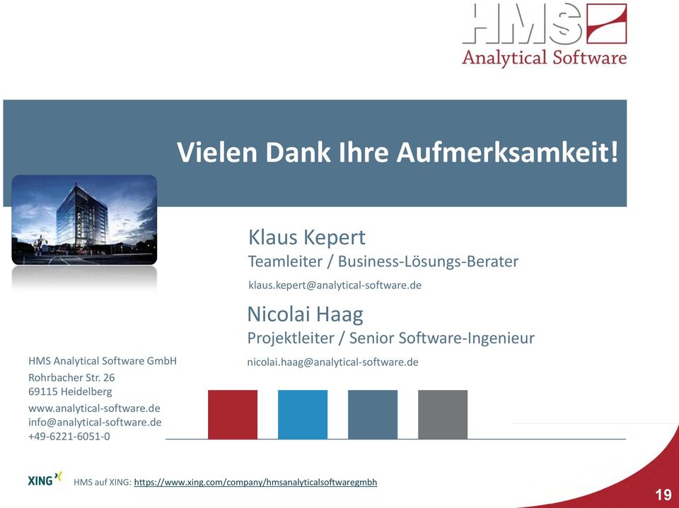 de +49-6221-6051-0 Klaus Kepert Teamleiter / Business-Lösungs-Berater klaus.kepert@analytical-software.