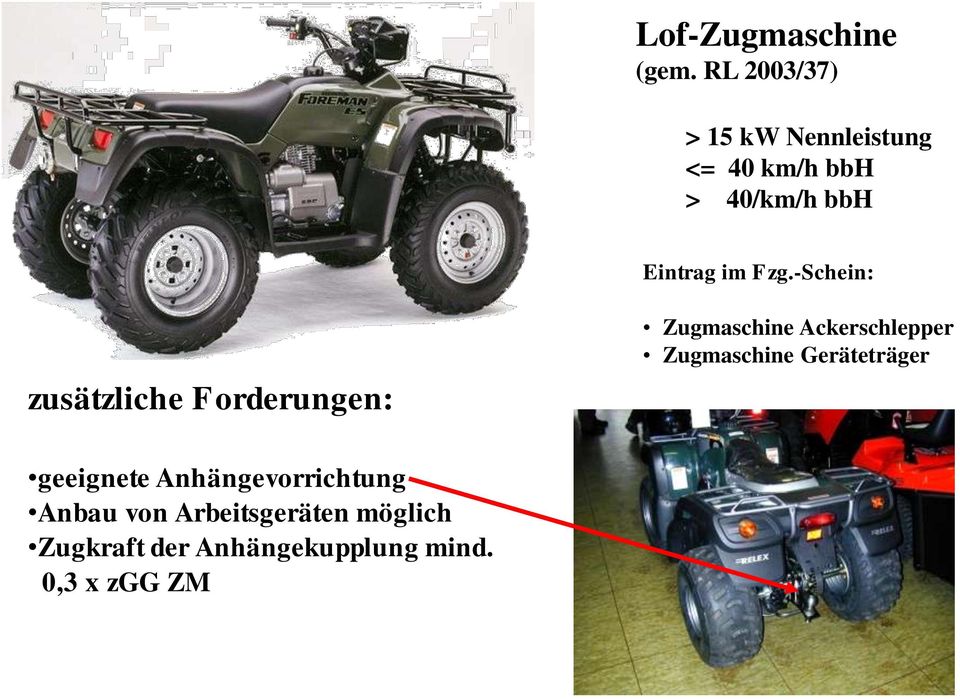 Fzg.-Schein: zusätzliche Forderungen: Zugmaschine Ackerschlepper
