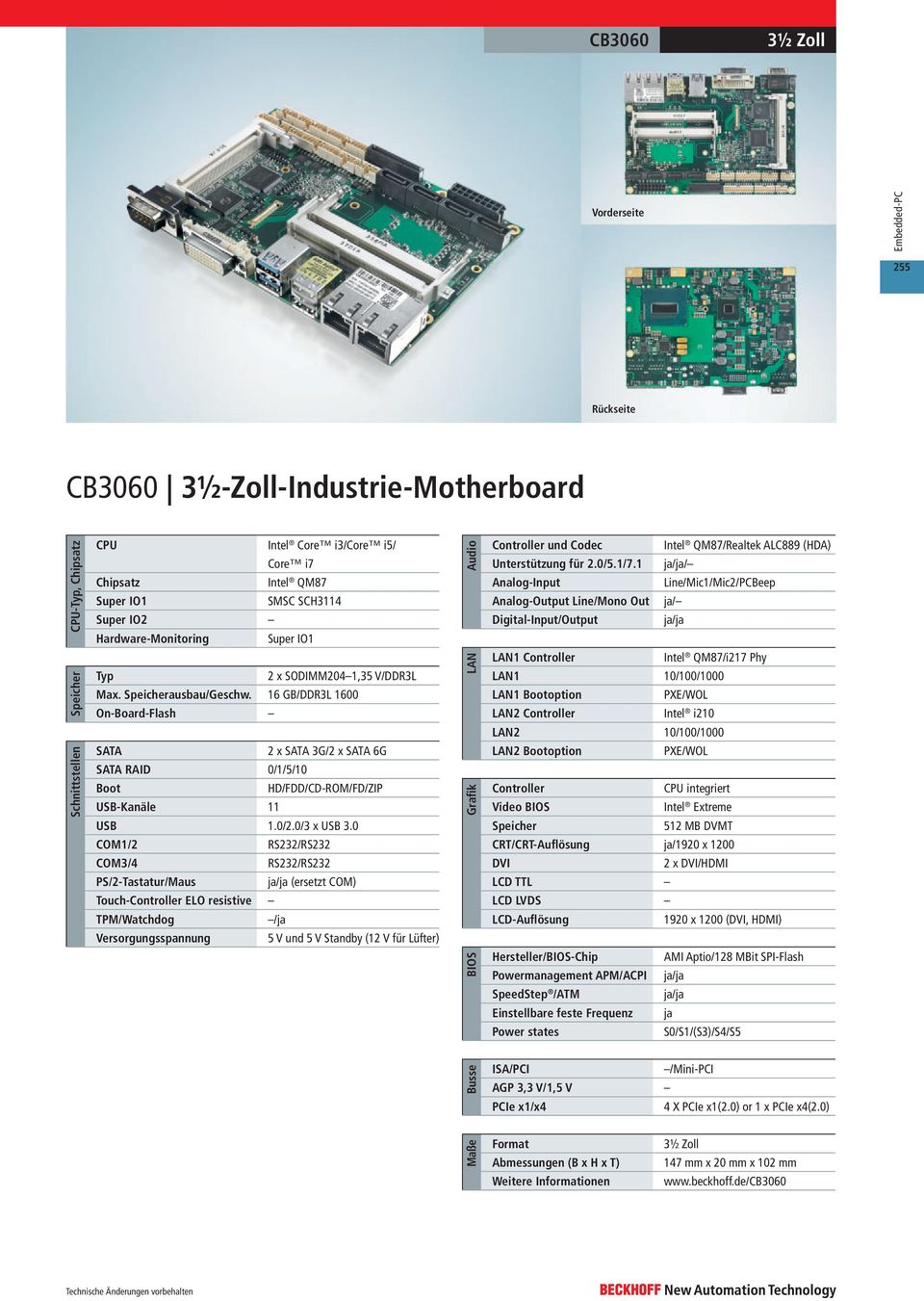 0 COM3/4 (ersetzt COM) Touch- ELO resistive Versorgungsspannung 5 V und 5 V Standby (12 V für Lüfter) und Codec Intel QM87/Realtek ALC889 (HDA) Unterstützung für 2.0/5.1/7.