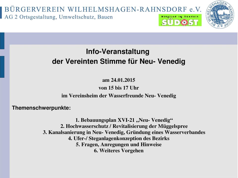 Bebauungsplan XVI-21 Neu- Venedig 2. Hochwasserschutz / Revitalisierung der Müggelspree 3.