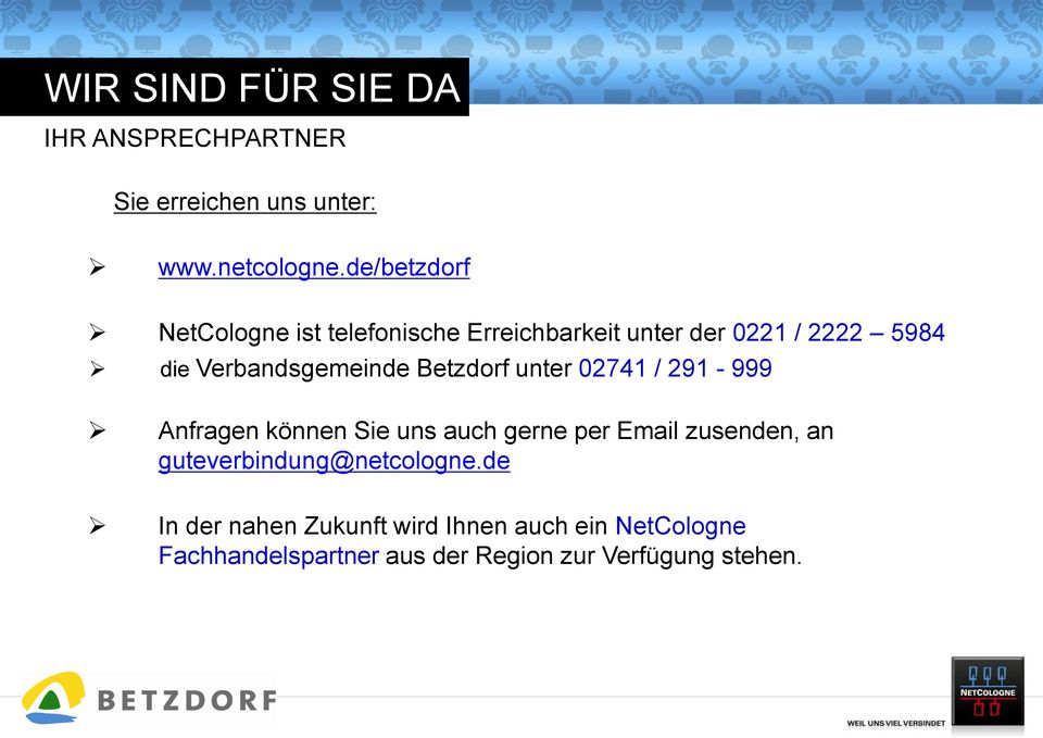 Verbandsgemeinde Betzdorf unter 02741 / 291-999 Anfragen können Sie uns auch gerne per Email