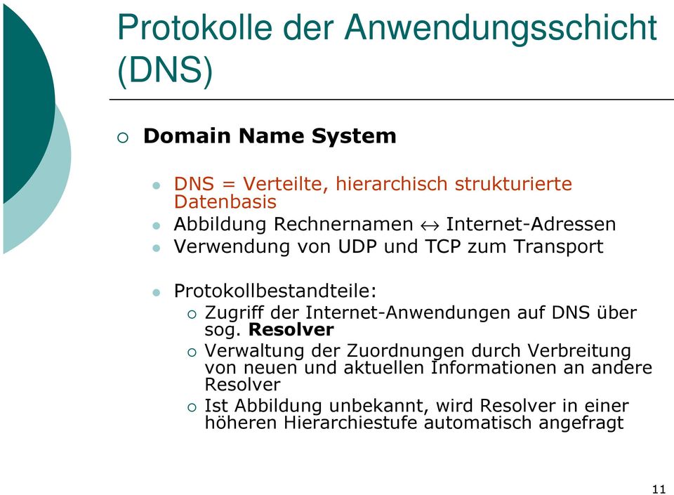 Internet-Anwendungen auf DNS über sog.