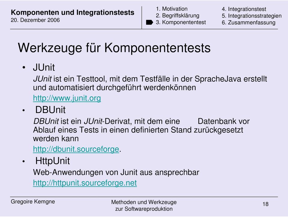 org DBUnit DBUnit ist ein JUnit-Derivat, mit dem eine Datenbank vor Ablauf eines Tests in einen definierten