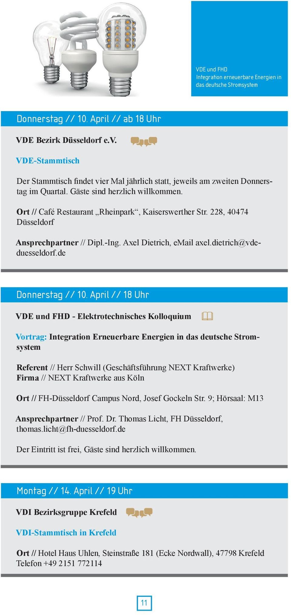 228, 40474 Ansprechpartner // Dipl.-Ing. Axel Dietrich, email axel.dietrich@vdeduesseldorf.de Donnerstag // 10.