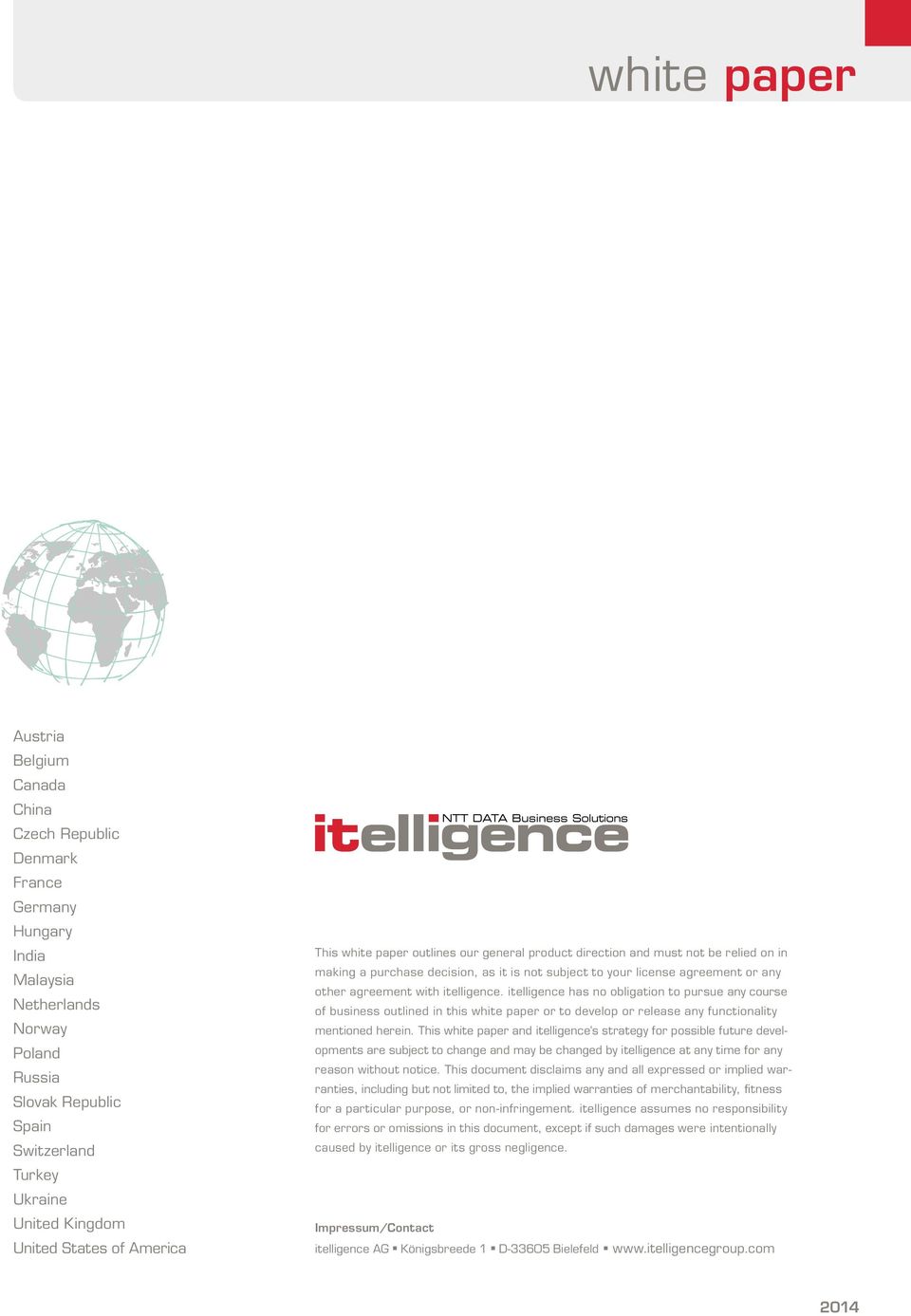 agreement with itelligence. itelligence has no obligation to pursue any course of business outlined in this white paper or to develop or release any functionality mentioned herein.