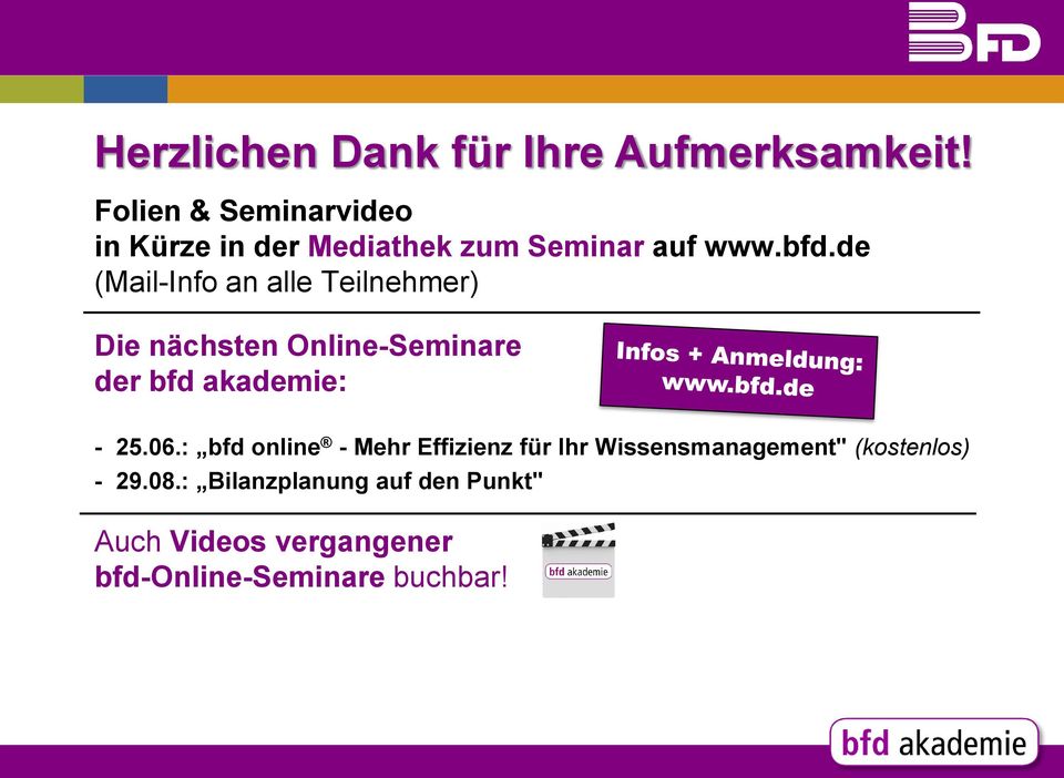 de (Mail-Info an alle Teilnehmer) Die nächsten Online-Seminare der bfd akademie: - 25.06.
