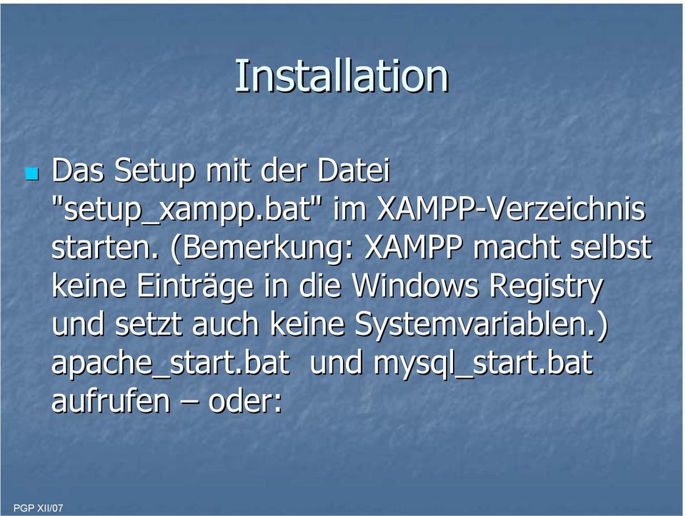 (Bemerkung: XAMPP macht selbst keine Einträge in die Windows
