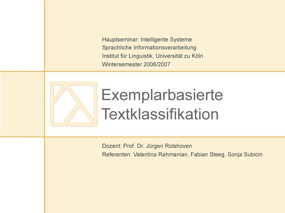 Köln Wintersemester 2006/2007 Exemplarbasierte Textklassifikation