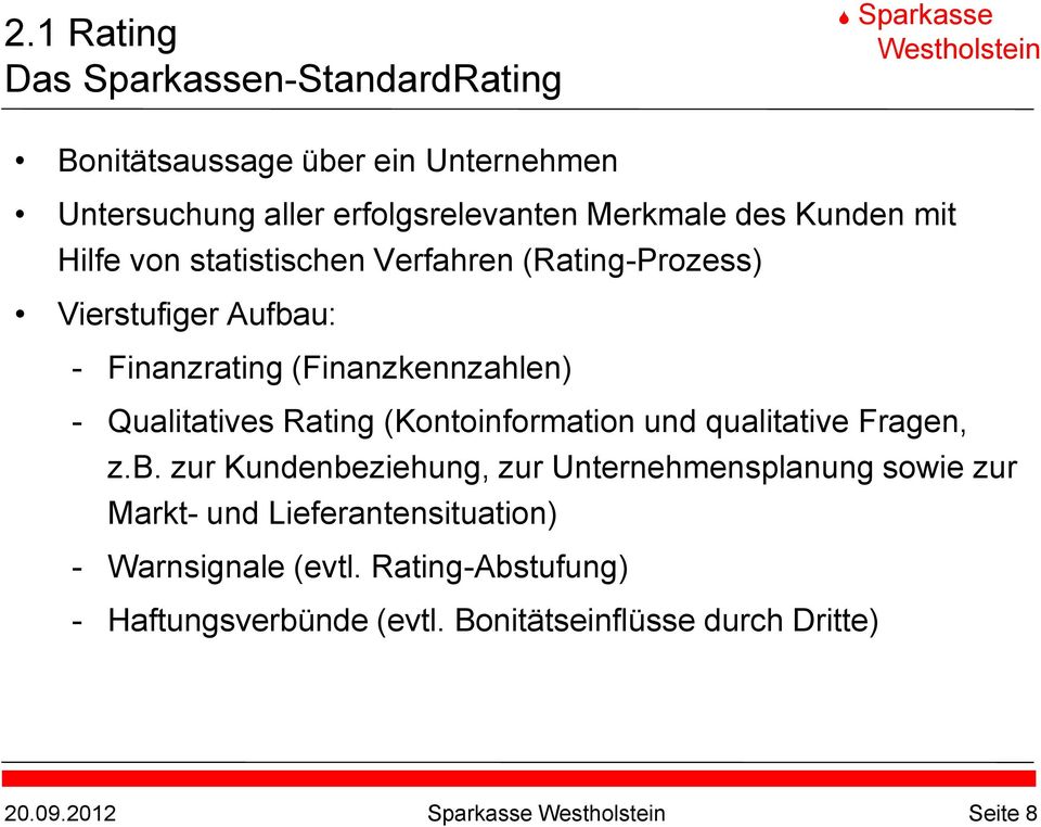 Rating (Kontoinformation und qualitative Fragen, z.b.