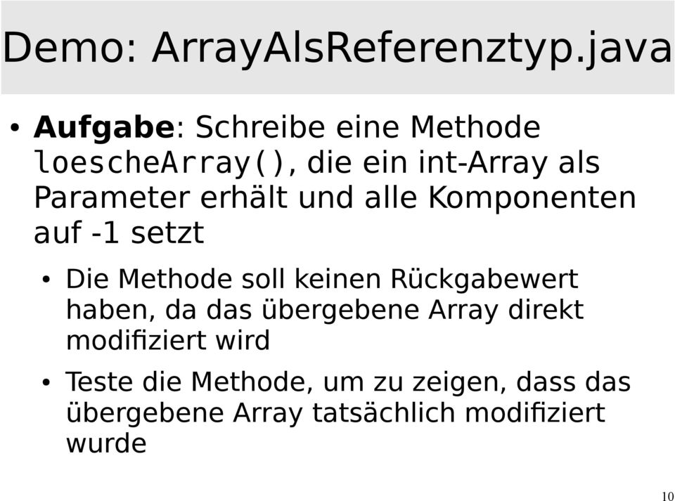 erhält und alle Komponenten auf -1 setzt Die Methode soll keinen Rückgabewert