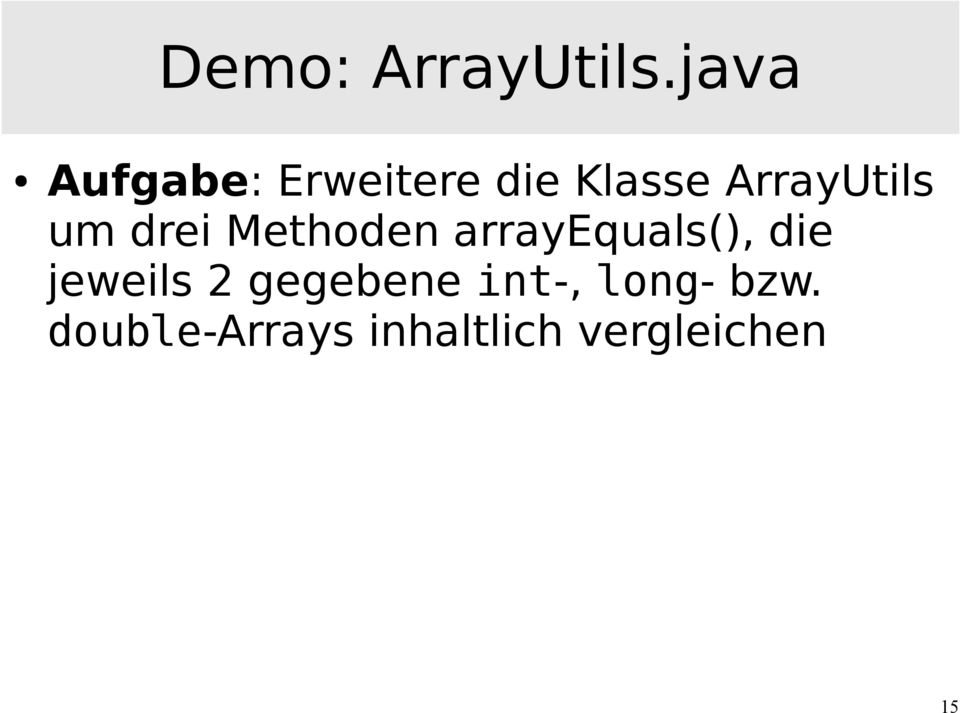 ArrayUtils um drei Methoden arrayequals(),