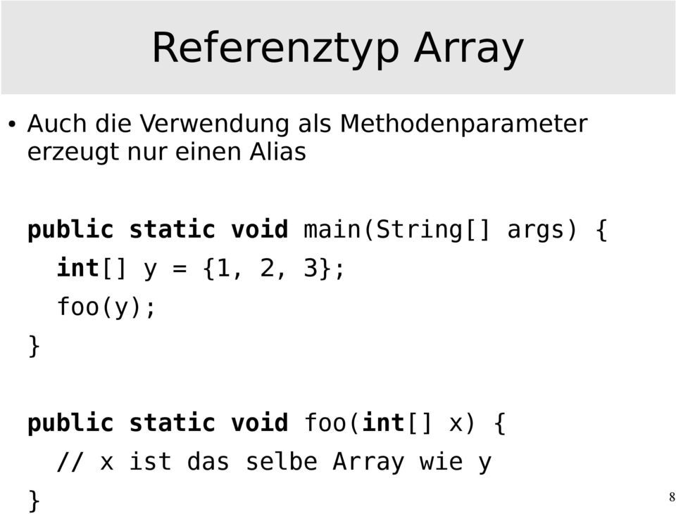 void main(string[] args) { int[] y = {1, 2, 3}; foo(y);