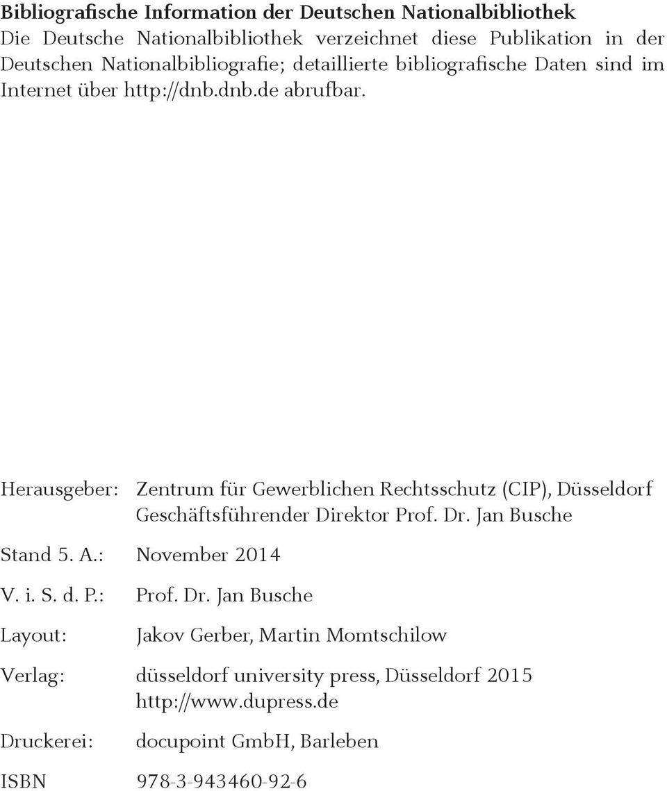 Herausgeber: Zentrum für Gewerblichen Rechtsschutz (CIP), Düsseldorf Geschäftsfüh render Direktor Prof. Dr. Jan Busche Stand 5. A.: November 2014 V. i.