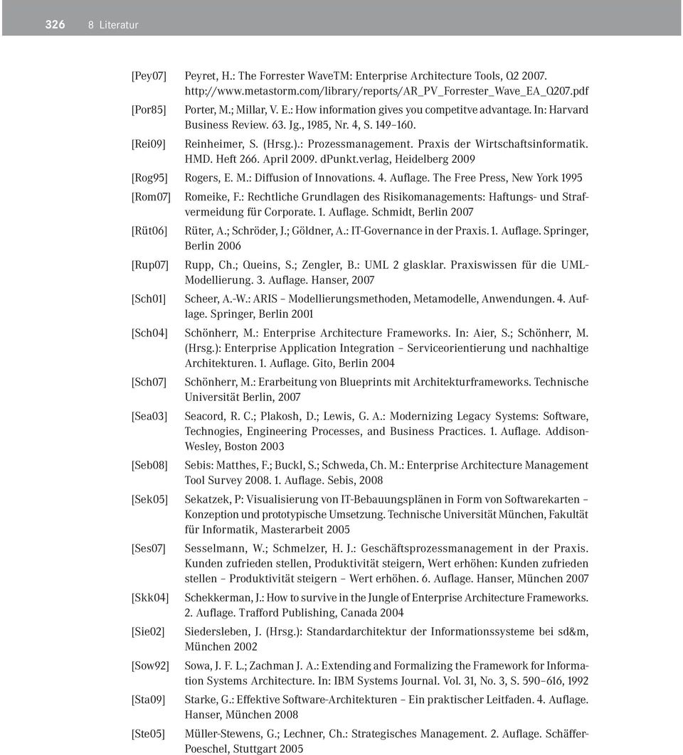 Praxis der Wirtschaftsinformatik. HMD. Heft 266. April 2009. dpunkt.verlag, Heidelberg 2009 [Rog95] Rogers, E. M.: Diffusion of Innovations. 4. Auflage.