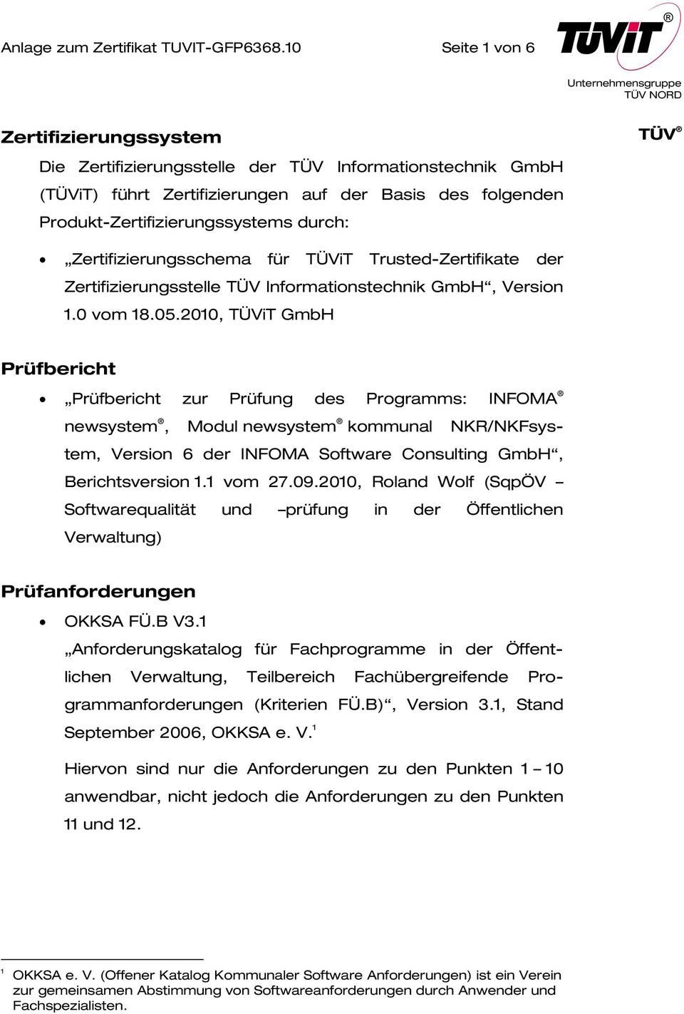Zertifizierungsschema für TÜViT Trusted-Zertifikate der Zertifizierungsstelle TÜV Informationstechnik GmbH, Version 1.0 vom 18.05.