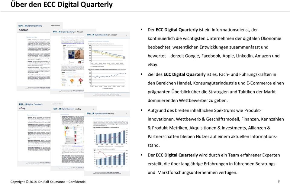 Ziel des ECC Digital Quarterly ist es, Fach-und Führungskräften in den Bereichen Handel, Konsumgüterindustrie und E-Commerce einen prägnanten Überblick über die Strategien und Taktiken der