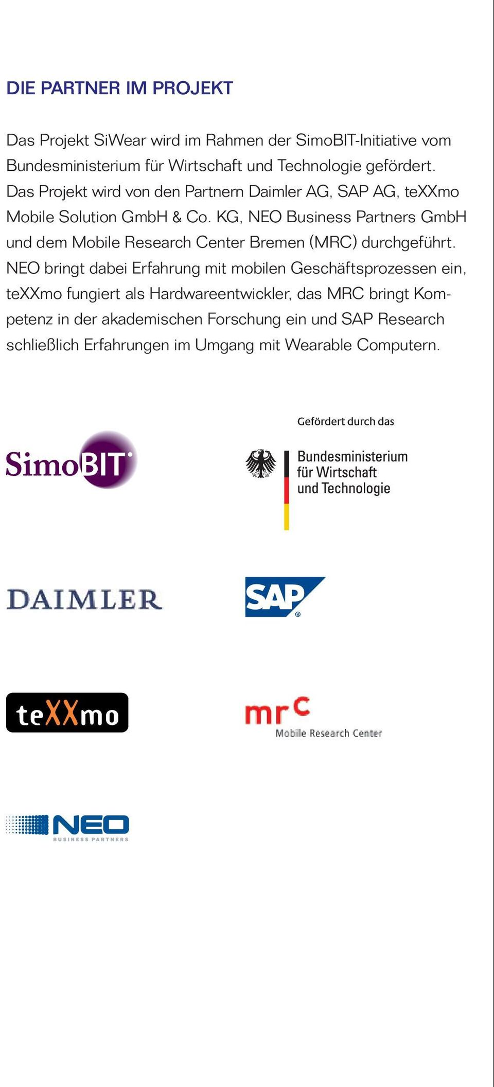 KG, NEO Business Partners GmbH und dem Mobile Research Center Bremen (MRC) durchgeführt.