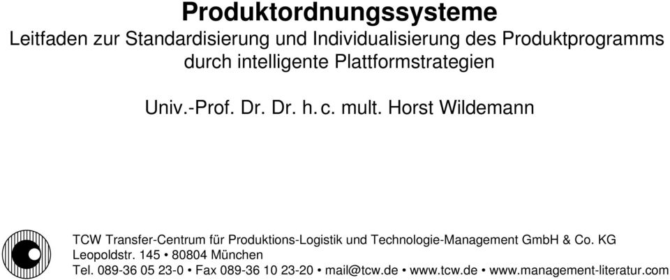 Horst Wildemann TCW Transfer-Centrum für Produktions-Logistik und Technologie-Management GmbH & Co.