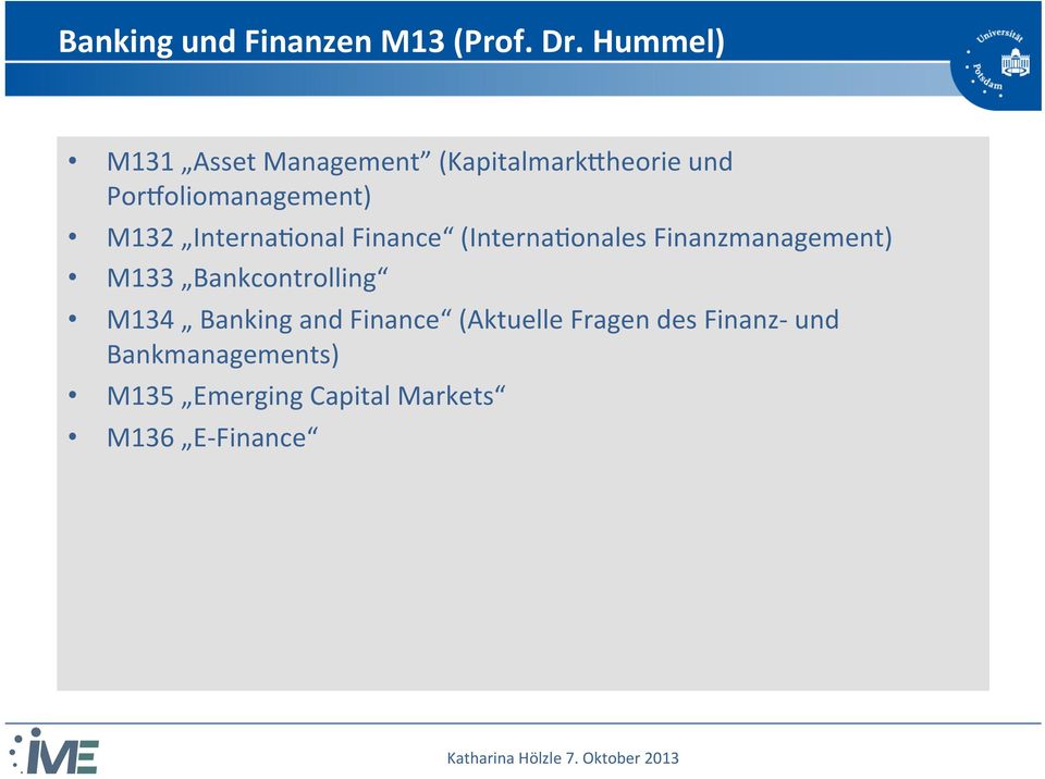M132 InternaNonal Finance (InternaNonales Finanzmanagement) M133