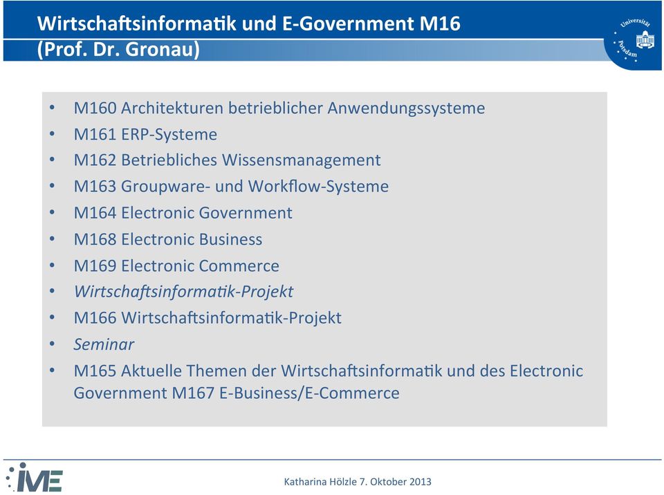 M163 Groupware- und Workflow- Systeme M164 Electronic Government M168 Electronic Business M169 Electronic