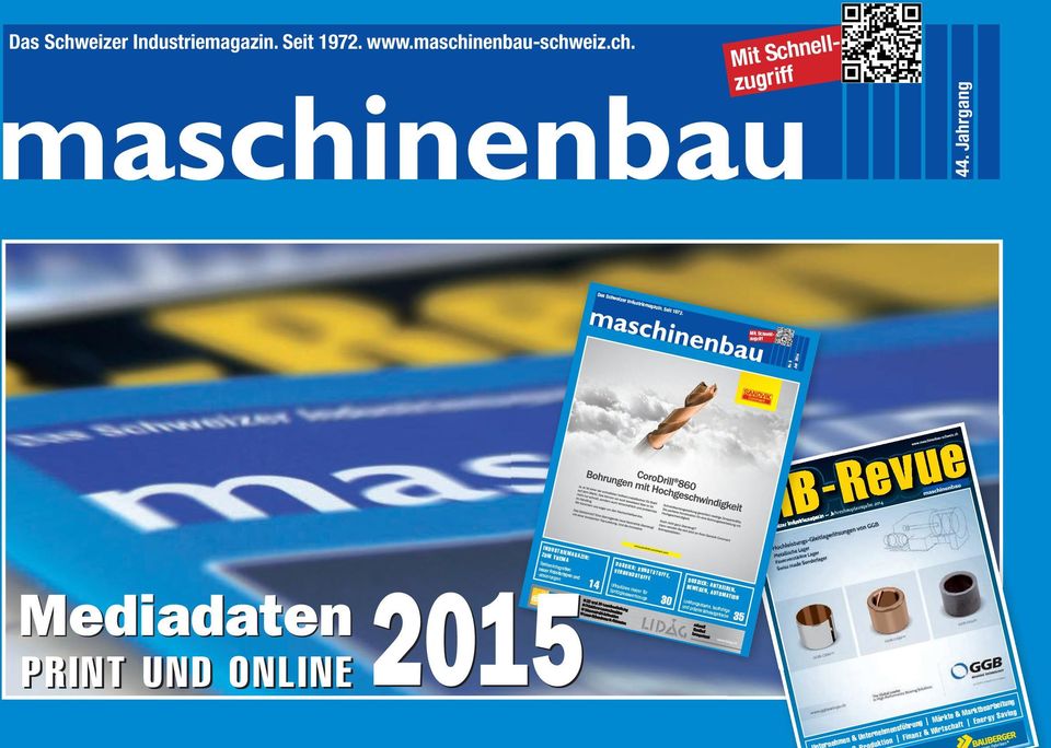 8 Juli 2014 Das Schweizer Industriemagazin Jahreshauptausgabe 2014 INDUSTRIEMAGAZIN: AZIN: ZUM THEMA Mediadaten 2015 PRINT UND ONLINE Systemintegration neuer Robotertypen