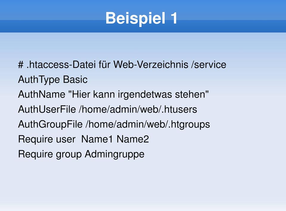 AuthName "Hier kann irgendetwas stehen" AuthUserFile