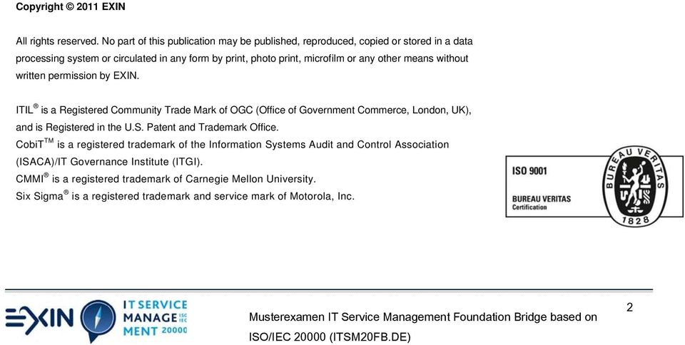 other means without written permission by EXIN. ITIL is a Registered Community Trade Mark of OGC (Office of Government Commerce, London, UK), and is Registered in the U.