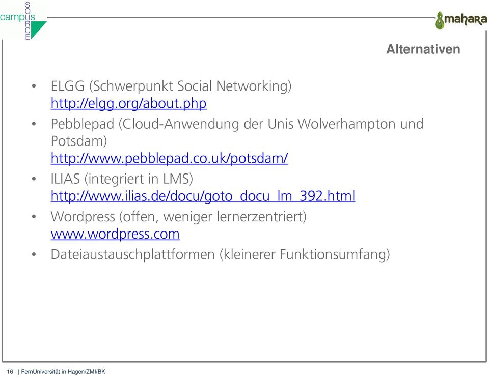 uk/potsdam/ ILIAS (integriert in LMS) http://www.ilias.de/docu/goto_docu_lm_392.