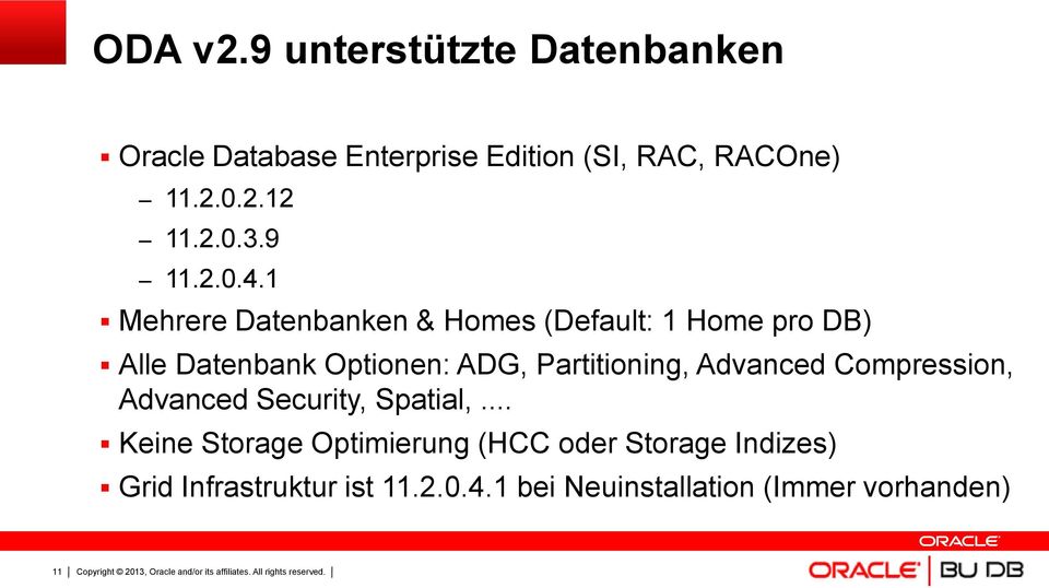 1 Mehrere Datenbanken & Homes (Default: 1 Home pro DB) Alle Datenbank Optionen: ADG, Partitioning,